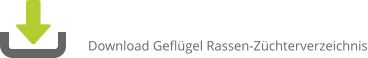 Download Geflügel Rassen-Züchterverzeichnis